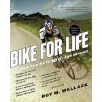 Bike for Life: How to Ride to 100--and Beyond, revised edition