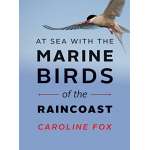 At Sea With the Marine Birds of the Raincoast