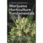 Marijuana Grow Guides :Marijuana Horticulture Fundamentals: A Comprehensive Guide to Cannabis Cultivation and Hashish Production