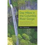 Pacific Coast / Pacific Northwest Travel & Recreation :Day Hikes in the Columbia River Gorge: Hiking Loops, High Points, and Waterfalls within the Columbia River Gorge National Scenic Area