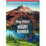 Washington Travel & Recreation Guides :Day Hike! Mount Rainier, 3rd Edition: The Best Trails You Can Hike in a Day
