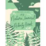 Children's Outdoors & Camping :My Nature Journal and Activity Book (A Girl's Guide to the Wild)