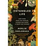 Entangled Life: How Fungi Make Our Worlds, Change Our Minds & Shape Our Futures