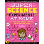 Science for Kids :SUPER Science Experiments: At Home: Try these in the kitchen, bathroom, and all over your home!