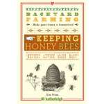 Self-Reliance & Homesteading :Backyard Farming: Keeping Honey Bees