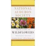 National Audubon Society Field Guide to North American Wildflowers: Western Region Revised Edition