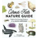 Children's Outdoors & Camping :Curious Kids Nature Guide: Explore the Amazing Outdoors of the Pacific Northwest