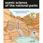 Scenic Science of the National Parks: An Explorer's Guide to Wildlife, Geology and Botany