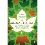 The Global Forest: Forty Ways Trees Can Save Us