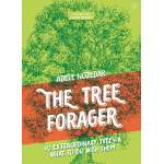 The Tree Forager: 40 Extraordinary Trees & What to Do with Them