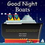 Boats, Trains, Planes, Cars, etc. :Good Night Boats