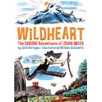 History for Kids :Wildheart: The Daring Adventures of John Muir