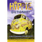 The Hippie Dictionary: A Cultural Encyclopedia of the 1960s and 1970s, Revised and Expanded Edition