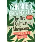 Cannabis Growing Guide: The Art of Cultivating Marijuana for Superior Yield and Quantity