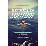 Return to Solitude: More Desolation Sound Adventures with the Cougar Lady, Russell the Hermit, the Spaghetti Bandit and Others