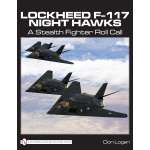 Lockheed F-117 Night Hawks: A Stealth Fighter Roll Call - Book