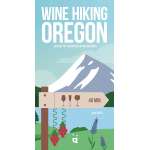 Wine Hiking Oregon: Explore The Landscapes Of Oregon Wines - Book