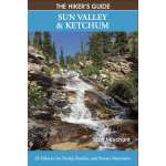 Sun Valley & Ketchum: 65 hikes in the Smoky, Boulder, and Pioneer mountains - Book