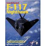 Lockheed F-117 Nighthawk: An Illustrated History of the Stealth Fighter  - Book