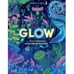 Glow: The Wild Wonders Of Bioluminescence - Book