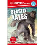 DK Super Readers: Beastly Tales (Level 4: Reading Alone)