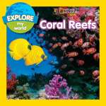 Explore My World: Coral Reefs - Book