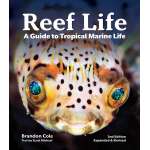 Reef Life: A Guide to Tropical Marine Life 2nd ed.