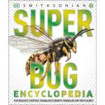 Super Bug Encyclopedia: The Biggest, Fastest, Deadliest Creepy-Crawlers on the Planet - Book