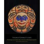 Transformations: The George and Colleen Hoyt Collection of Northwest Coast Art