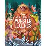 The Great Book of Monster Legends: Stories and Myths from Around the World - Book