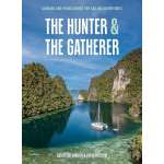 The Hunter & The Gatherer - Cooking and Provisioning for Sailing Adventures - Book