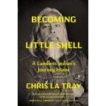 Becoming Little Shell: A Landless Indian’s Journey Home - Book