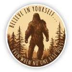 Believe In Yourself… Even When No One Else Does - Vinyl Sticker (1 STICKER)