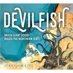 Devilfish: When Giant Squid Ruled the Northern Sea - Book