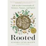 Rooted: Life at the Crossroads of Science, Nature, and Spirit - Book