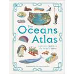 The Oceans Atlas: A Pictorial Guide to the World's Waters