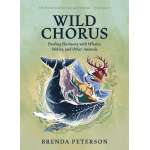 Wild Chorus: Finding Harmony with Whales, Wolves, and Other Animals - Book
