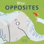 Wild! Opposites - Board Book