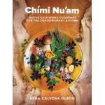 Chími Nu'am: Native California Foodways for the Contemporary Kitchen - Book