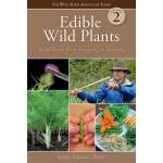 Edible Wild Plants, Volume 2: Wild Foods from Foraging to Feasting - Book