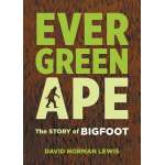 Evergreen Ape: The Story of Bigfoot - Book