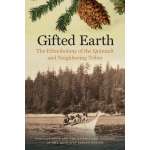 Gifted Earth: The Ethnobotany of the Quinault and Neighboring Tribes - Book