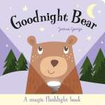 Goodnight Bear (Magic Flashlight Books) - Board Book