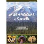 Mushrooms of Cascadia: A Comprehensive Guide to Fungi of the Pacific Northwest - Book
