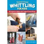 Quick & Easy Whittling for Kids - Book