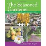 The Seasoned Gardener: 5 decades of sustainable & practical garden wisdom - Book