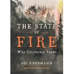 The State of Fire: Why California Burns - Book