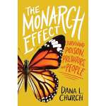 The Monarch Effect: Surviving Poison, Predators, and People - Book