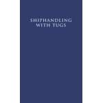 Books for Professional Mariners :Shiphandling with Tugs, 2nd. edition