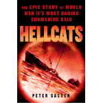 Hellcats: The Epic Story of World War II's Most Daring Submarine Raid